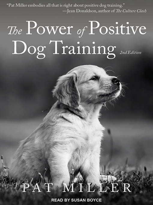 Title details for The Power of Positive Dog Training by Pat Miller - Available